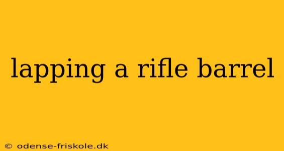 lapping a rifle barrel