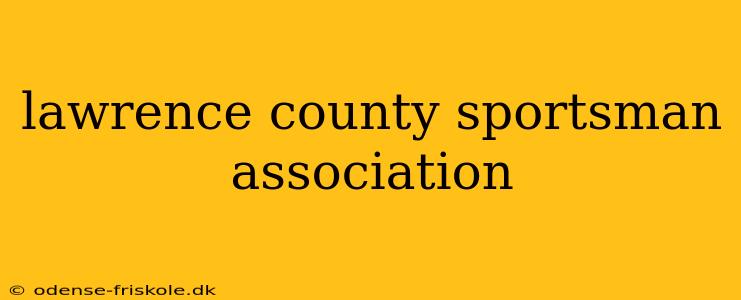 lawrence county sportsman association