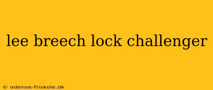 lee breech lock challenger