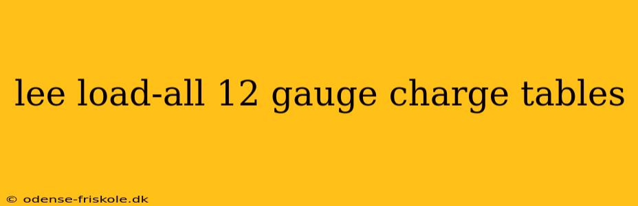 lee load-all 12 gauge charge tables