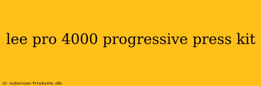 lee pro 4000 progressive press kit