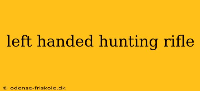 left handed hunting rifle