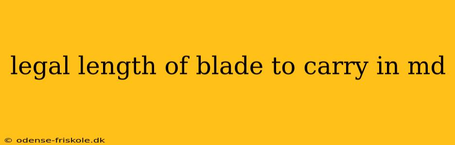 legal length of blade to carry in md