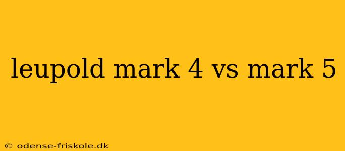 leupold mark 4 vs mark 5