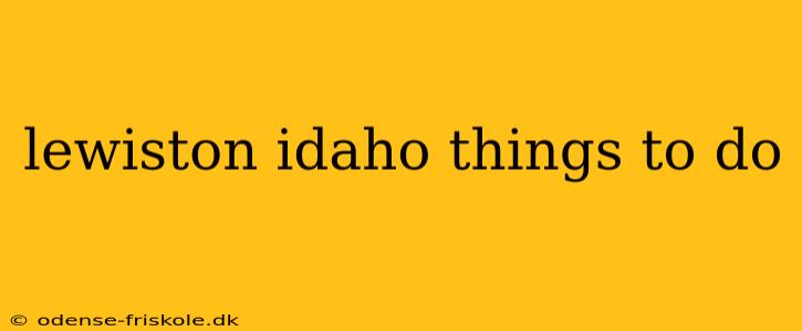 lewiston idaho things to do