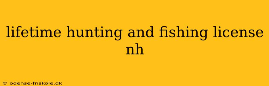 lifetime hunting and fishing license nh