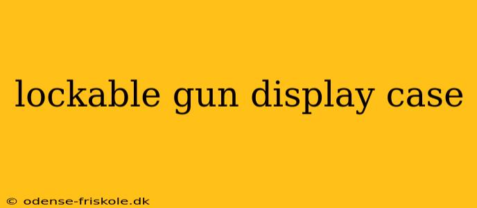 lockable gun display case