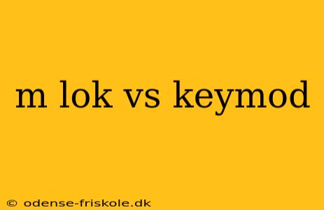 m lok vs keymod