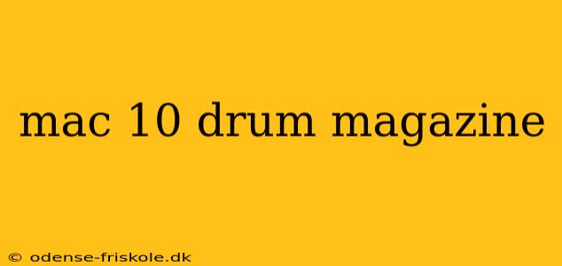 mac 10 drum magazine