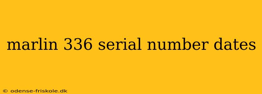 marlin 336 serial number dates