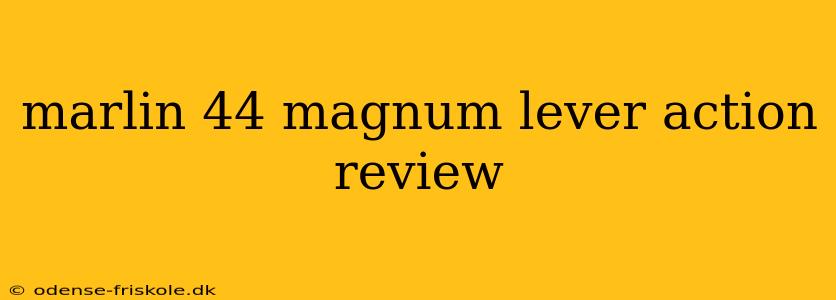 marlin 44 magnum lever action review