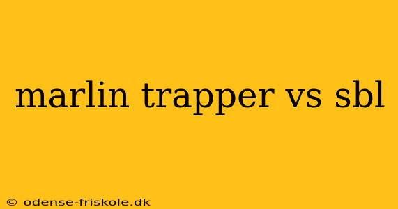 marlin trapper vs sbl