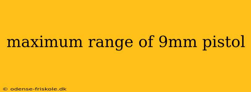 maximum range of 9mm pistol