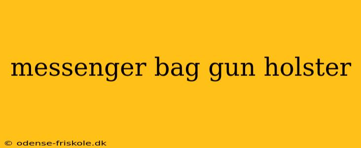 messenger bag gun holster