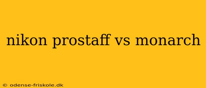 nikon prostaff vs monarch