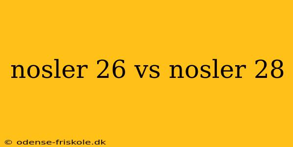 nosler 26 vs nosler 28