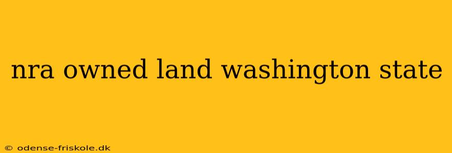 nra owned land washington state