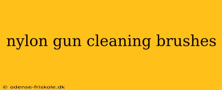 nylon gun cleaning brushes