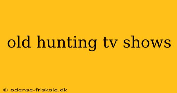 old hunting tv shows