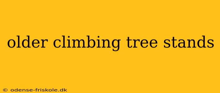 older climbing tree stands