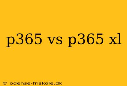 p365 vs p365 xl