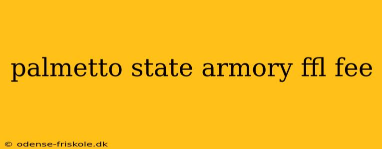 palmetto state armory ffl fee