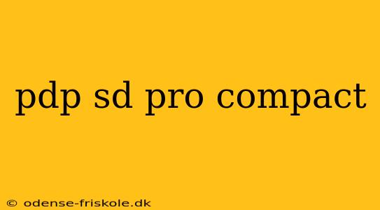 pdp sd pro compact