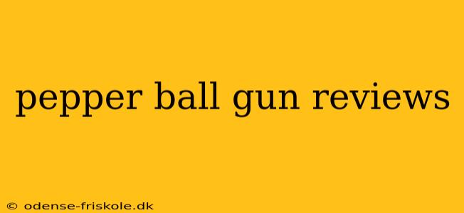 pepper ball gun reviews