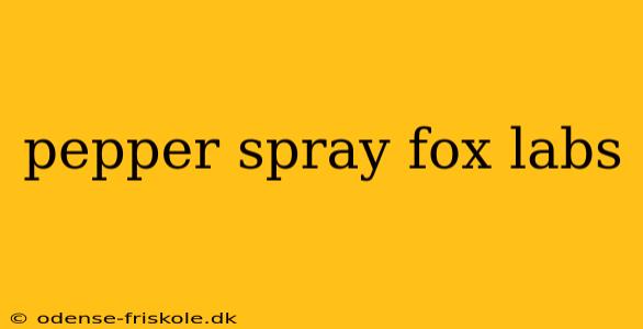 pepper spray fox labs