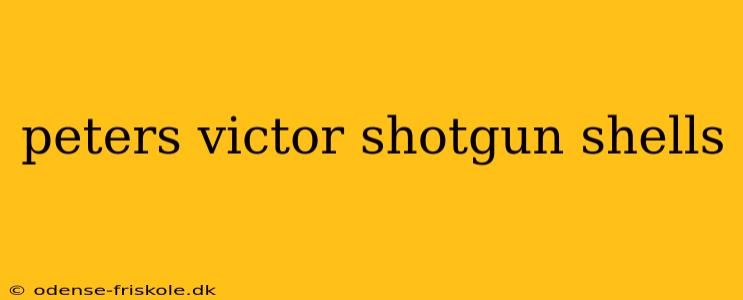 peters victor shotgun shells