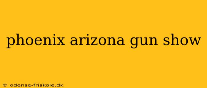 phoenix arizona gun show