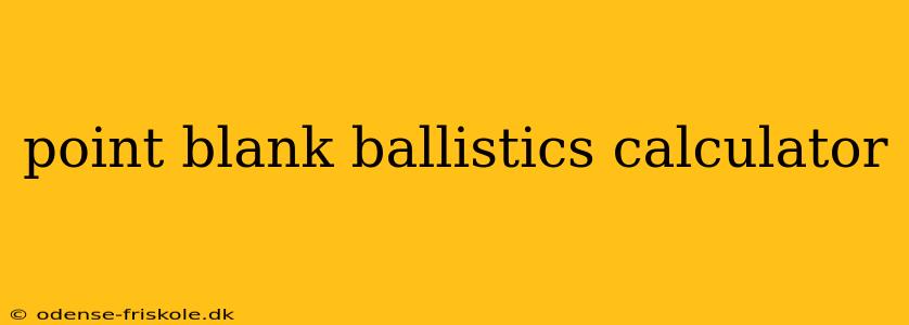 point blank ballistics calculator