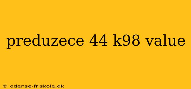 preduzece 44 k98 value