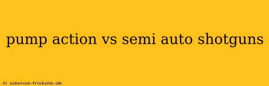 pump action vs semi auto shotguns