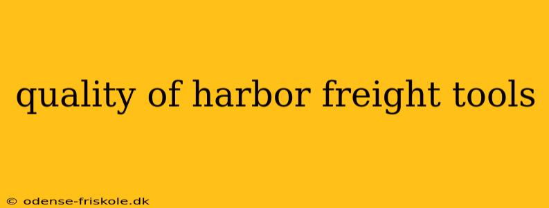 quality of harbor freight tools