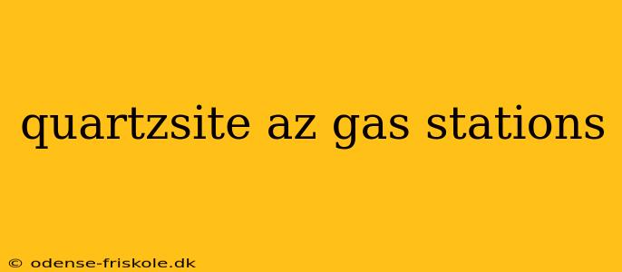 quartzsite az gas stations