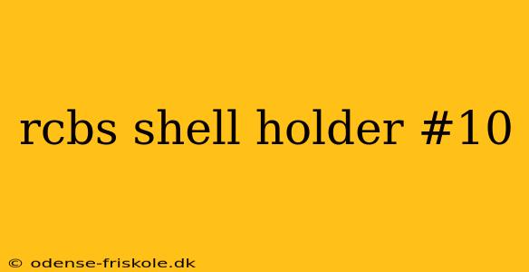 rcbs shell holder #10