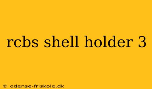 rcbs shell holder 3