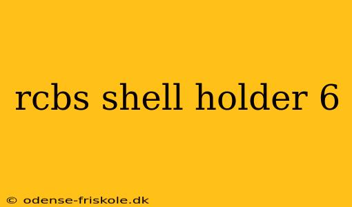 rcbs shell holder 6