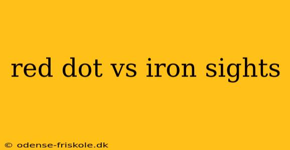 red dot vs iron sights