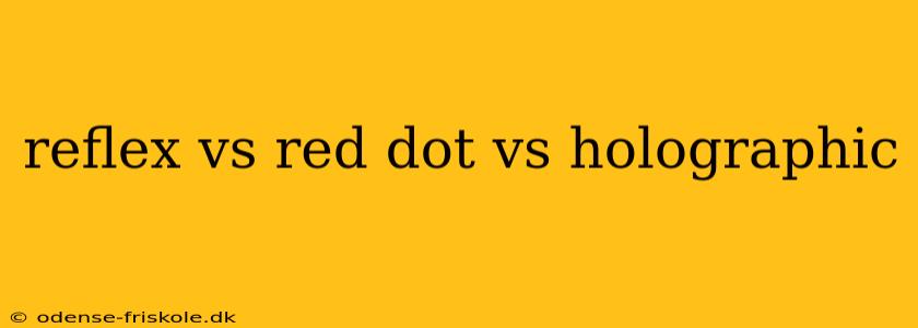 reflex vs red dot vs holographic