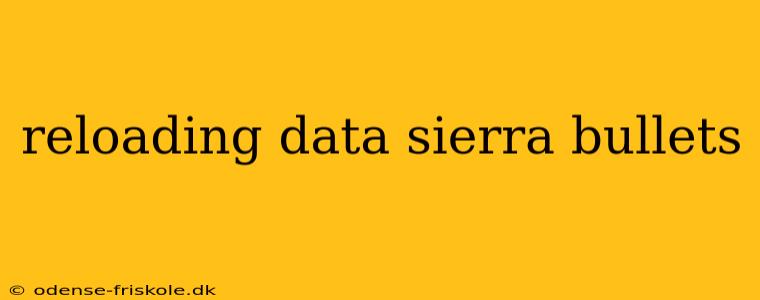 reloading data sierra bullets