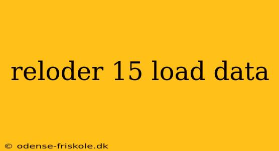 reloder 15 load data