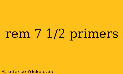 rem 7 1/2 primers