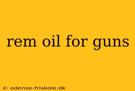 rem oil for guns