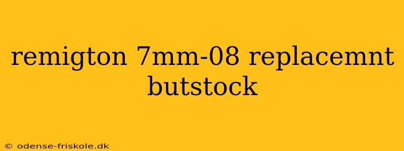 remigton 7mm-08 replacemnt butstock