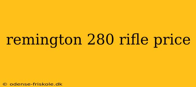 remington 280 rifle price