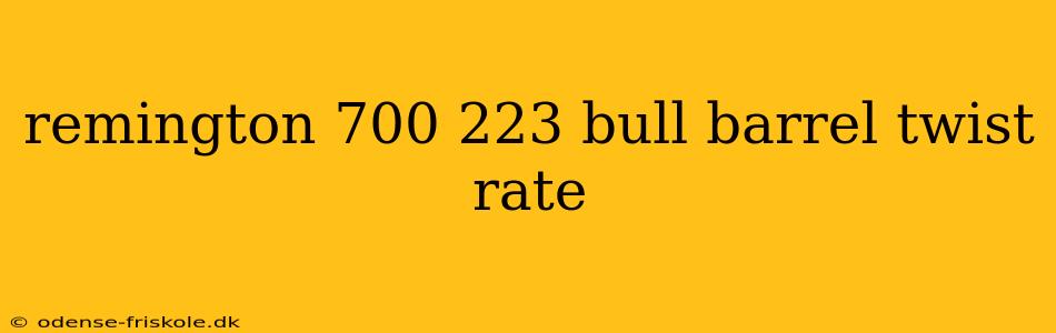 remington 700 223 bull barrel twist rate