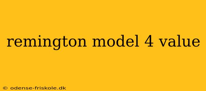 remington model 4 value