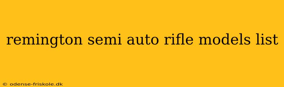 remington semi auto rifle models list